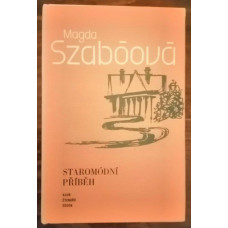 Magda Szabóová - Staromódní příběh